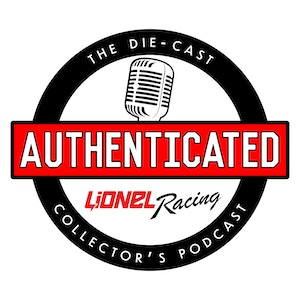 Authenticated: Lionel Racing The Die-Cast Collector's Podcast The Daily Downforce